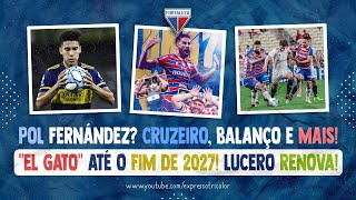 ✅ LUCERO RENOVA ATÉ O FIM DE 2027 POL FERNÁNDEZ NA MIRA BALANÇO DO BRASILEIRÃO CRUZEIRO E MAIS [upl. by Eleahcim]