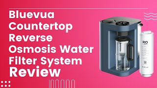 Bluevua Countertop Reverse Osmosis Water Filter System Review Pros amp Cons Explained [upl. by Petit463]