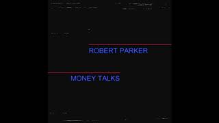 Robert Parker  Money Talks Full Album [upl. by Frederic]