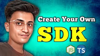 Create Your Own SDK  Software Development Kit  TypeScript  Resume Project coding [upl. by Eentirb]