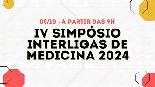 IV Simpósio Interligas de Medicina 2024  Dia 03 [upl. by Atilam]