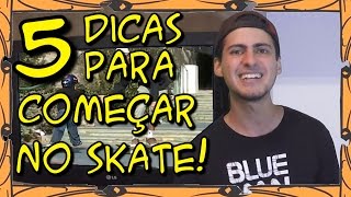 5 Dicas para quem está começando a andar de skate [upl. by Atinor]