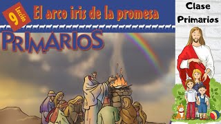 Lección 9  Clase de Primarios quotEl arco iris de la promesaquot 2do trimestre 2024  01 Junio 2024 [upl. by Ainafetse577]