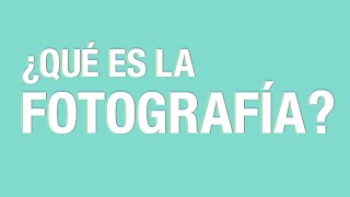 ¿Qué es la fotografía [upl. by Piers]