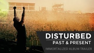 Disturbed  Past amp Present Immortalized Album Trailer [upl. by Arthur]