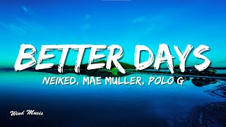 NEIKED Mae Muller Polo G  Better Days Lyrics [upl. by Legir]