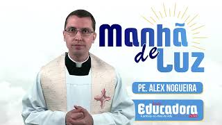 Programa Manhã de luz com Pe Alex Nogueira – 17102023 [upl. by Aes]