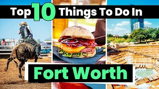 Top 10 Best Things to Do in Fort Worth Texas  DFW Travel Guide [upl. by Grassi]