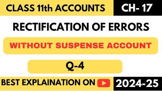 Q4  Rectification of Errors  Class 11  Accounts  Chapter 17  TS Grewal  Suspense AC  DK Goel [upl. by Lissner864]