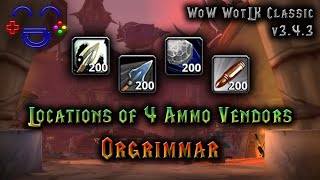 Locations of Four Ammo Vendors in Orgrimmar  WoW Wotlk [upl. by Parik728]