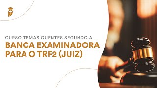 Curso Temas Quentes segundo a Banca Examinadora para o TRF2 Juiz Direitos Humanos [upl. by Rochell]