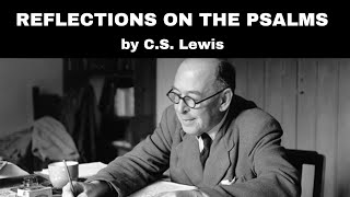 CS Lewis  Reflections on the Psalms Audiobook [upl. by Eninnaej]