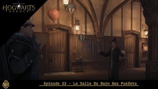 Hogwarts Legacy  Episode 33  La Salle De Bain Des Préfets [upl. by Jordanna466]