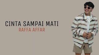 Raffa Affar  Cinta Sampai Mati  Lirik 1 Jam Full [upl. by Anitniuq]