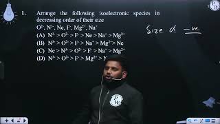 Arrange the following isoelectronic species in decreasing order of their size O2 N3 Ne F [upl. by Rednirah]