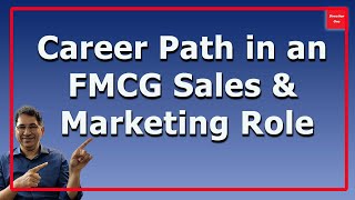 Career Path in a FMCG Sales amp Marketing Role  FREE FMCG Sales amp Marketing Course  Marketing 101 [upl. by Asilim]