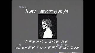 HALESTORM  FREAK LIKE ME SLOWED TO PERFECTION ♪ [upl. by Macario]