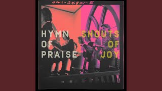 Hymn of PraiseShouts of Joy [upl. by Dao]