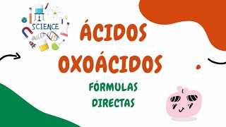 ÁCIDOS OXOÁCIDOS Fórmulas Directas [upl. by Anyt]