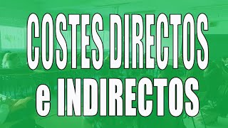 Costes directos y costes indirectos [upl. by Hildie684]