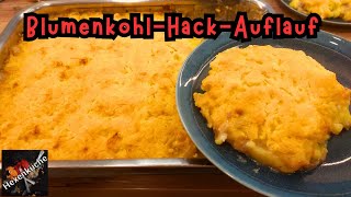 Blumenkohlauflauf mit Hackfleisch und Kartoffel Cheddar Haube aus dem Backofen soulfood [upl. by Ateuqirne234]