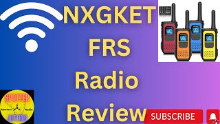 NXGKET FRS Radio Review [upl. by Aicaca]