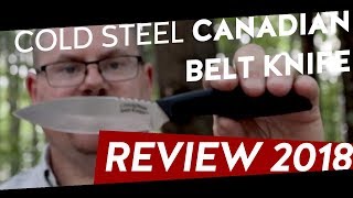 Cold Steel Canadian Belt Knife final review 2018 [upl. by Eimerej]