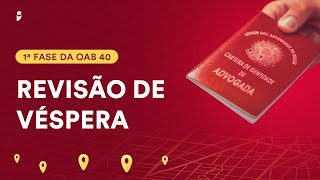 Revisão de Véspera  1ª Fase da OAB 40 [upl. by Anora]