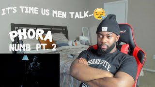 Dear MenITS TIME TO TALK ABOUT OUR FEELINGS  Phora  Numb 2 Official Music Video  Reaction [upl. by Abas727]