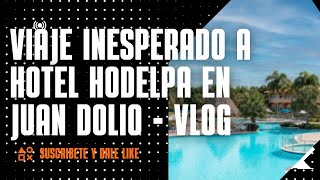 VIAJE INESPERADO A HOTEL HODELPA EN JUAN DOLIO ESTO SUCEDIO  VLOG [upl. by Delaine]