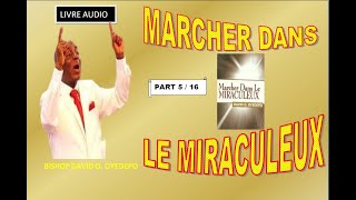 LIVRE AUDIO  MARCHER DANS LE MIRACULEUX  BISHOP DAVID OYEDEPO  PART 5  CHAP 4 [upl. by Otrevire528]