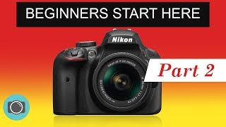 Nikon beginners guide Part 2  More Nikon photography tips and tricks for beginners [upl. by Noissap858]