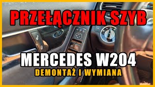 DEMONTAŻ BOCZKA DRZWI  WYMIANA PANELU STEROWANIA SZYBAMI PRZEŁĄCZNIK  MERCEDES W204  DKMOTOPL [upl. by Nediarb134]