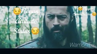 Noyan attitude status 🔥  ☺ Noyan smile status ☺  Ertugrul saves Noyan [upl. by Olnee]