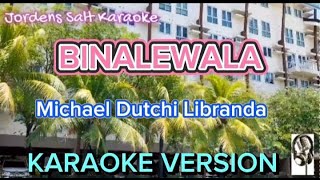 BINALEWALA  MICHAEL DUCHI LIBRANDA  KARAOKE VERSION  JORDENS SALT KARAOKE fyp karaoke music [upl. by Jameson741]