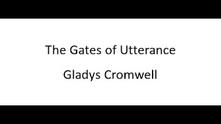 The Gates of Utterance  Gladys Cromwell [upl. by Iives606]