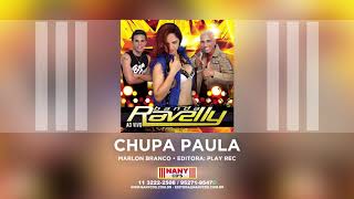 Banda Ravelly  Chupa Paula [upl. by Ecissej]