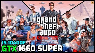 GTA Online  GTX 1660 Super  i5 10400f  Benchmark [upl. by Annot]