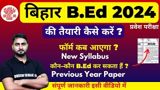 Bihar bed ki taiyari kaise karen  Form amp Exam Date BEd Entrance 2024  New Syllabus  पुरी जानकारी [upl. by Nord628]