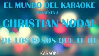 CHRISTAN NODAL  DE LOS BESOS QUE TE DI KARAOKE [upl. by Reh]