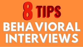 Behavioral Interviews  8 Tips to Ace Your Interview [upl. by Heigl]