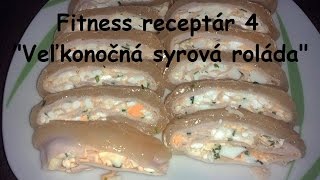 Fitness receptár 4 quotVeľkonočná syrová roládaquot [upl. by Suoicserp100]