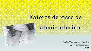 Fatores de risco para atonia uterina [upl. by Bloomer798]