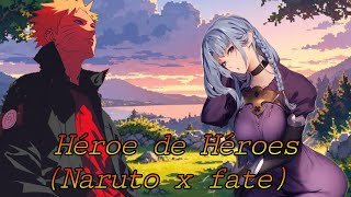 Héroe de Héroes Naruto x Fate capitulo 3 y 4 [upl. by Nospmoht]