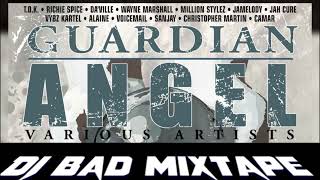 Guardian Angel Riddim Mix  DJ BADTOKwayne marshallmillon stylezchristopher martinalaineampmore [upl. by Isla360]