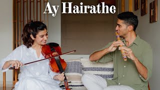 Ay Hairathe  AR Rahman  Guru  Parth Chandiramani amp Apoorva Krishna  Flute amp Violin Cover [upl. by Ress351]