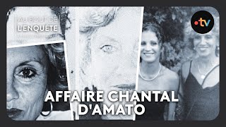 Intégrale lAffaire Chantal dAmato  Au bout de lenquête [upl. by Maddy]