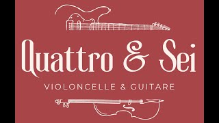 Quattro amp Sei  duo violoncelle  guitare [upl. by Pickering]