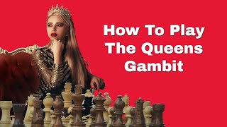 How To Play The Queens Gambit [upl. by Polivy]