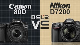 Canon EOS 80D vs Nikon D7200 [upl. by Eilegna801]